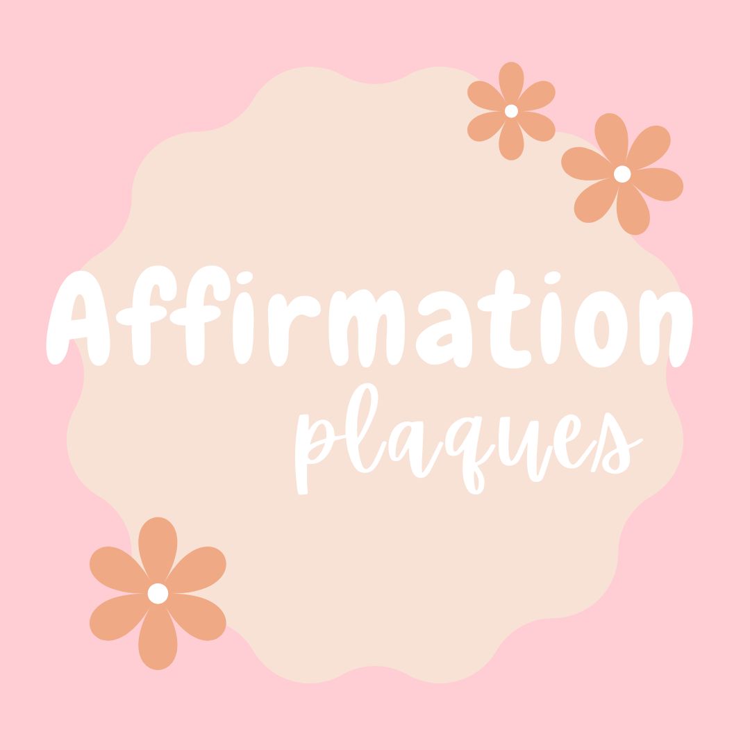 Affirmation Plaques