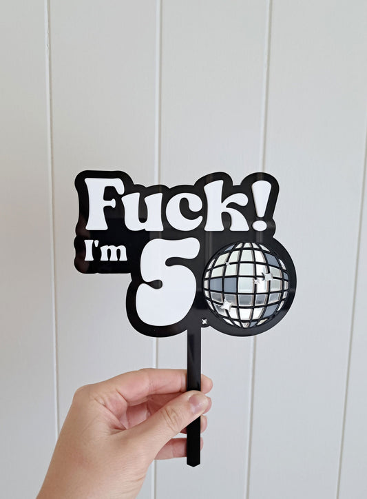 Cake Topper Double Layer - F**k I'm 50 Disco - Lou James Creations