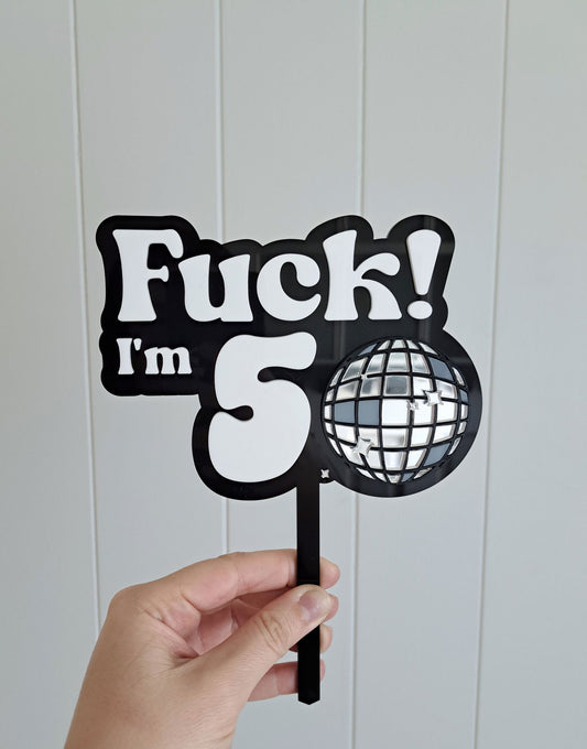 Cake Topper Double Layer - F**k I'm 50 Disco - Lou James Creations