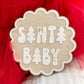 Santa Baby Christmas Plaque - Lou James Creations