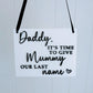Wedding Sign - Daddy time to give Mummy our last name